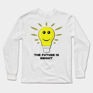 The Future Is Bright - Funny Bulb Pun Long Sleeve T-Shirt